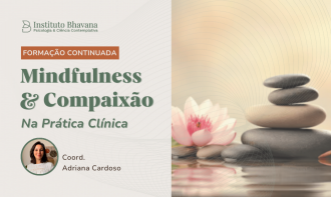 Formação Continuada Mindfulness e Compaixão na Prática Clínica