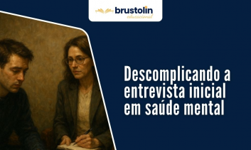 Descomplicando a entrevista inicial em saúde mental