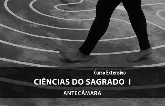 Ciências do Sagrado I - Antecâmara