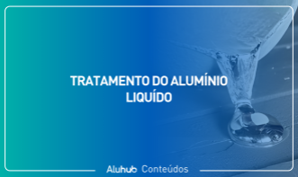Tratamento do Alumínio Liquído