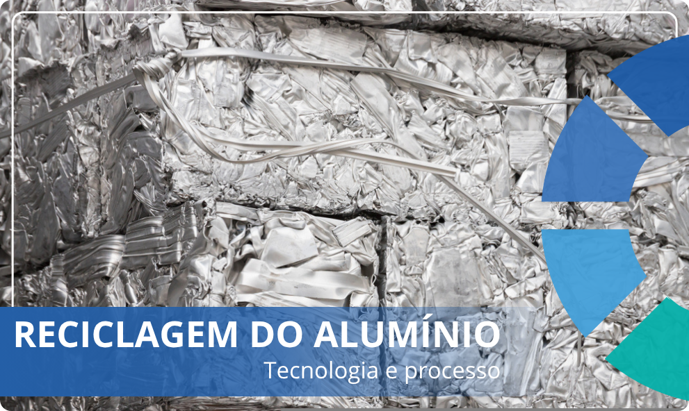 Curso ao vivo | Reciclagem do alumínio: Tecnologia e processo