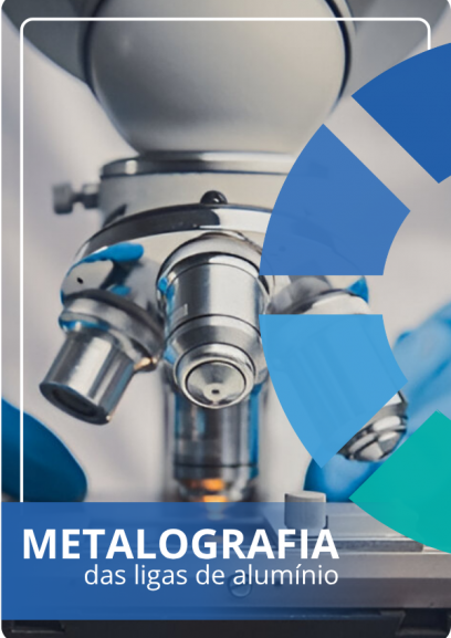 Curso presencial | Metalografia das ligas de alumínio