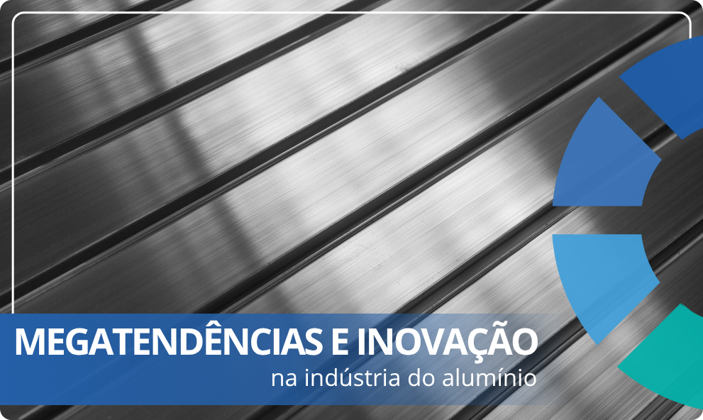 Webinar gratuito ao vivo | Megatendências e inovação na indústria do alumínio
