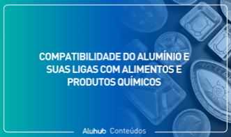 Compatibilidade do Alumínio e Suas Ligas com Alimentos e Produtos Químicos