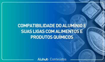 Compatibilidade do Alumínio e Suas Ligas com Alimentos e Produtos Químicos