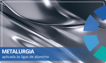 Curso ao vivo | Metalurgia aplicada às ligas de alumínio