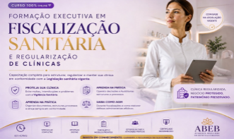 Formação Executiva em Fiscalização Sanitária e Regularização de Clínicas
