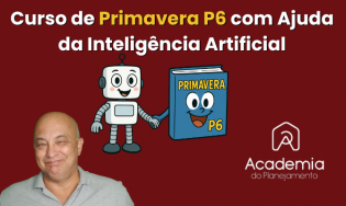 172 – Como Criar um Projeto no Primavera P6 com Ajuda da IA