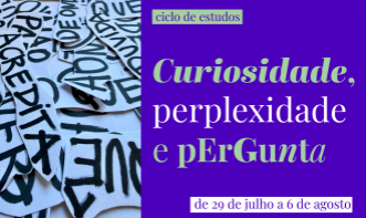 Ciclo de Estudos - Curiosidade, Perplexidade e Pergunta