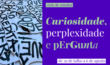 Ciclo de Estudos - Curiosidade, Perplexidade e Pergunta