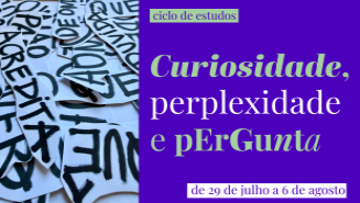 Ciclo de Estudos - Curiosidade, Perplexidade e Pergunta