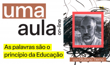 Uma Aula - As palavras são o princípio da Educação