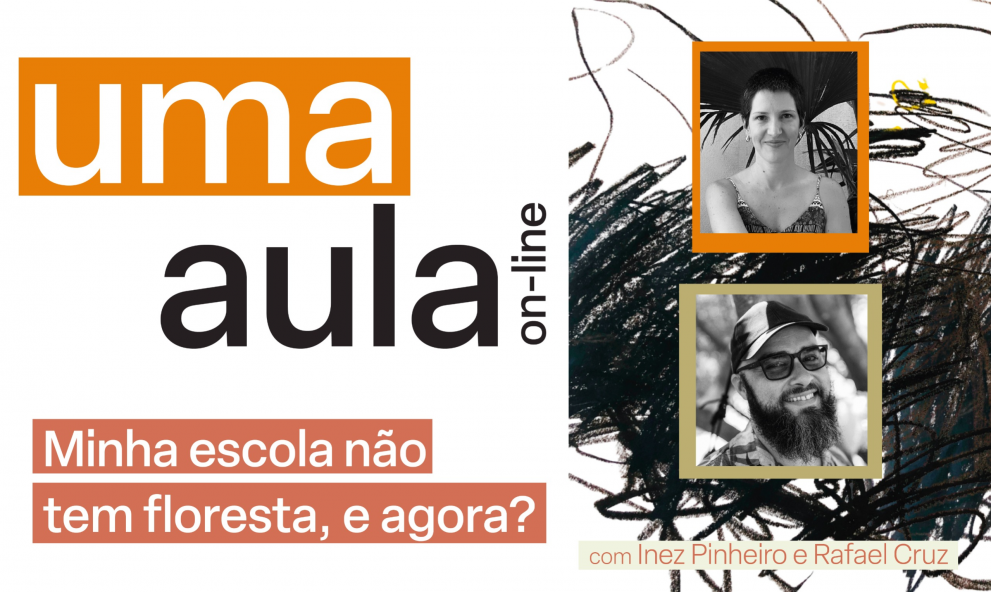 Uma Aula -  Minha escola não tem floresta, e agora?