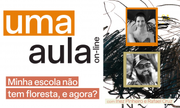 Uma Aula -  Minha escola não tem floresta, e agora?
