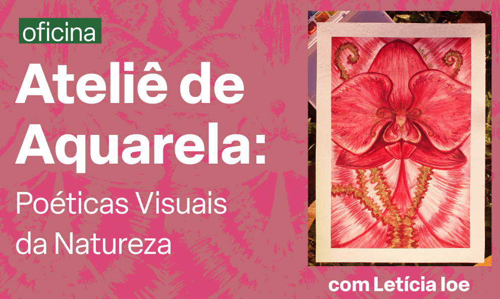 Ateliê de Aquarela: Poéticas Visuais da Natureza