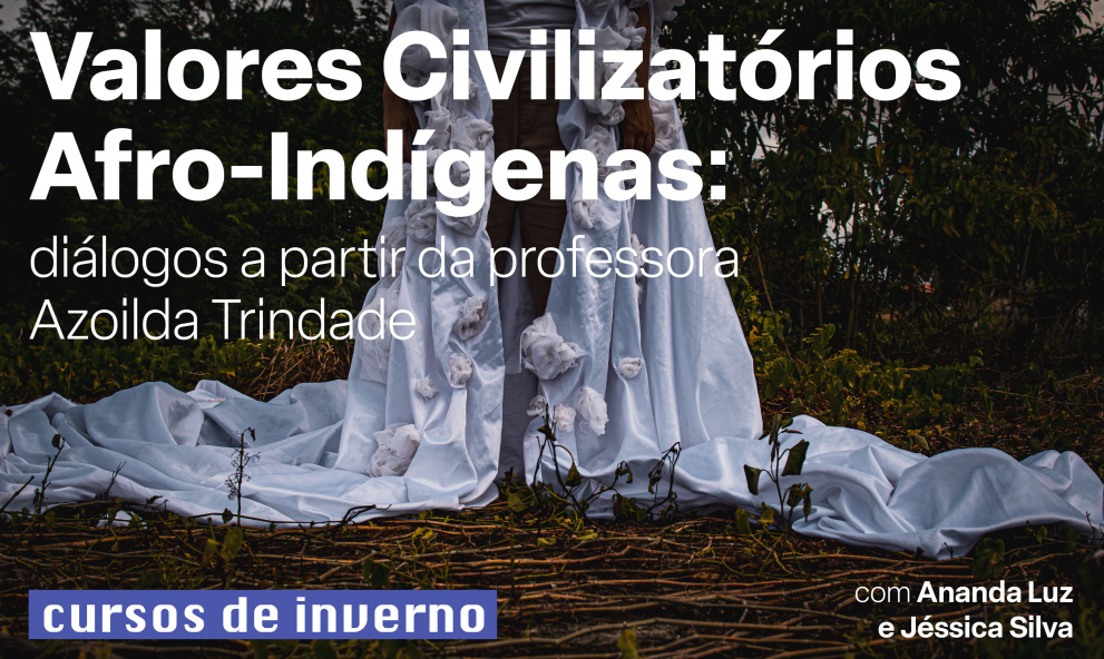 Valores Civilizatórios Afro-Indígenas: diálogos com a partir da professora Azoilda Trindade