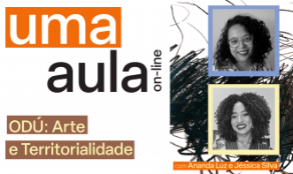 Uma Aula - Odú: Arte e Territorialidade