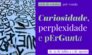 Ciclo de Estudos - Curiosidade, Perplexidade e Pergunta