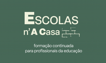 Escolas n'A Casa - A Casa nas Escolas