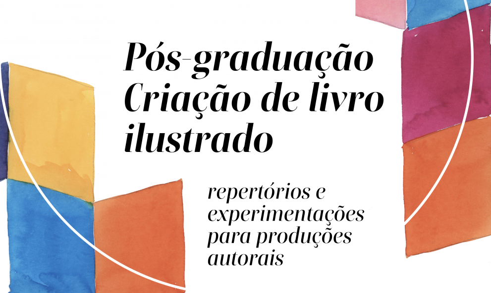 Processo seletivo Pós-graduação Criação de Livro Ilustrado: repertórios e experimentações para produções autorais