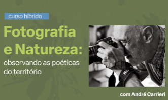 Fotografia e Natureza - observando as poéticas do território