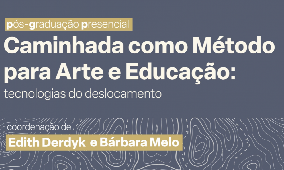 Processo Seletivo - Pós-graduação Caminhada como Método para a Arte e a Educação
