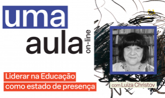 Uma Aula - Liderar na Educação como Estado de Presença