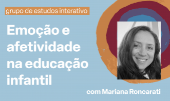 Grupo de estudos interativo - Emoção e afetividade na educação infantil