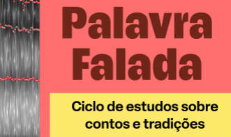 Ciclo de Estudos Palavra Falada - sobre contos e tradições