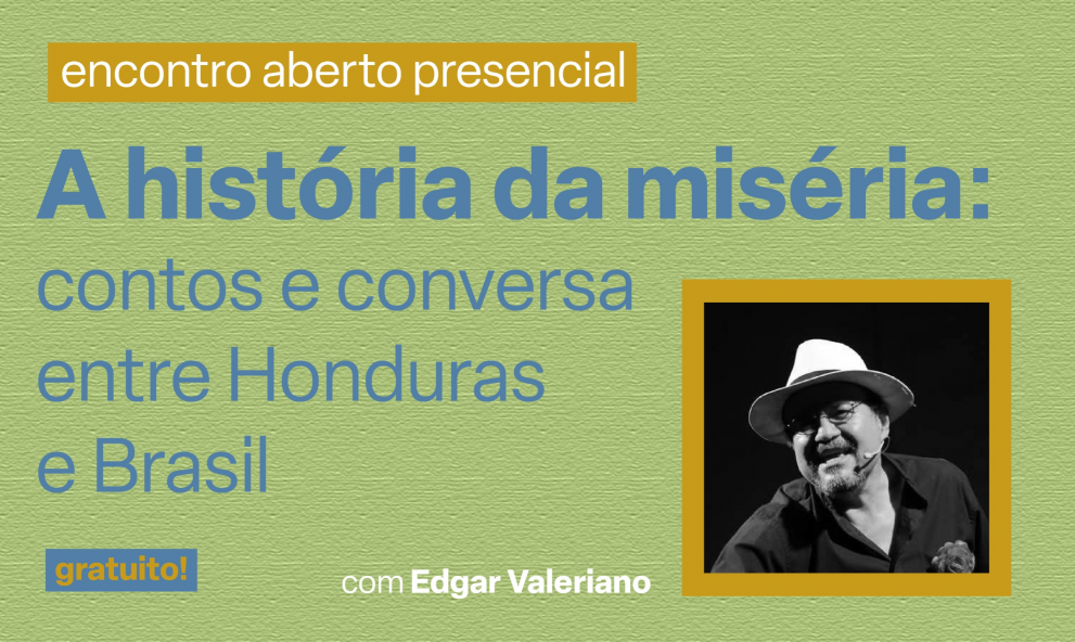 GRATUITO - A história da miséria: contos e conversa entre Honduras e Brasil