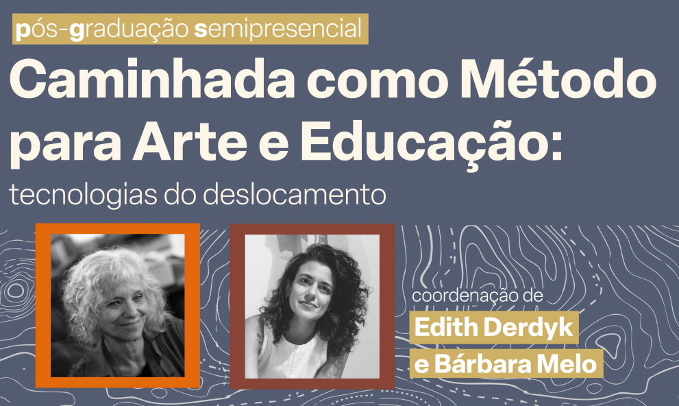 Processo Seletivo - Pós-graduação Caminhada como Método para a Arte e a Educação
