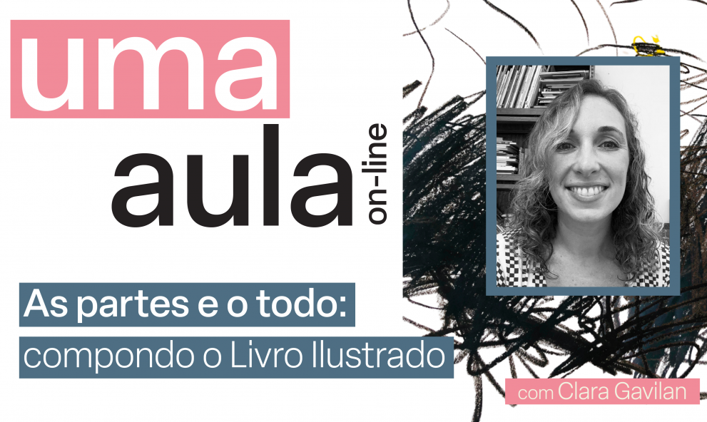 Uma Aula -   As partes e o todo: compondo o Livro ilustrado