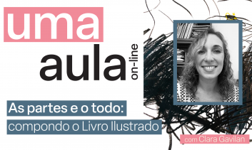 Uma Aula -   As partes e o todo: compondo o Livro ilustrado