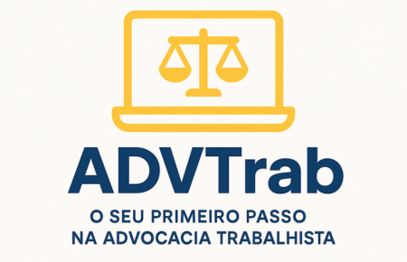 ADV Trab - O seu primeiro passo na Advocacia Trabalhista