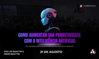 Workshop:Produtividade  com a IA (21 de agosto)