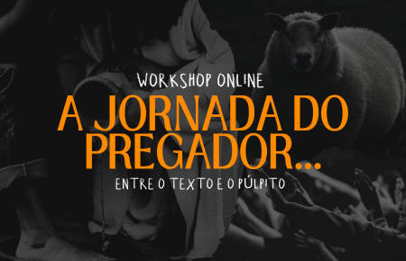 Workshop Online - Entre o Texto e o Púlpito