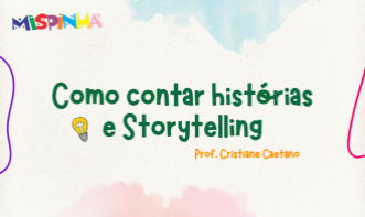 CONTAÇÂO DE HISTORIAS E STORYTELLING