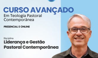 Curso Avançado - Liderança e Gestão Pastoral Contemporânea