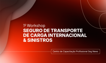 1º Workshop de Seguro de Transporte de Carga Internacional & Sinistros
