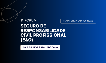 1º Fórum de Seguro de Responsabilidade Civil Profissional (E&O)