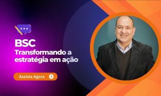 BSC transformando a Estratégia em Ação