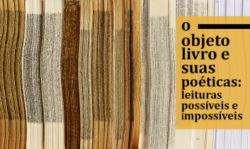 o objeto livro e suas poéticas: leituras possíveis e impossíveis