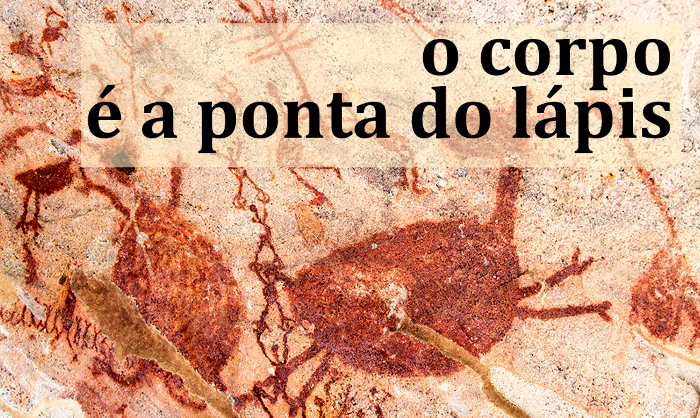 o corpo é a ponta do lápis  __________(em breve)