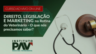 Direito, legislação e marketing na Rotina do Veterinário -  O que nós precisamos saber?