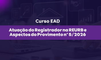 Atuação do Registrador na REURB e Aspectos do Provimento nº 5/2026