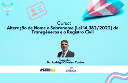 Alteração de Nome e Sobrenome (Lei 14.382/2022) de Transgêneros e o Registro Civil
