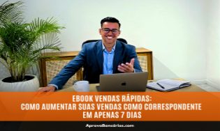 Ebook Vendas Rápidas: Como Fazer Vendas Como Correspondente Bancário em 7 Dias