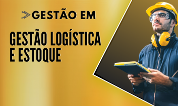 Gestão em Logística e Estoque