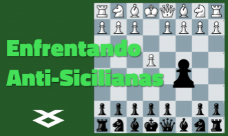 Enfrentando Anti-Sicilianas