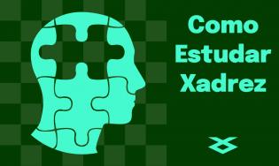 Como Estudar Xadrez